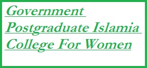 Government Postgraduate Islamia College For Women Lahore Admissions